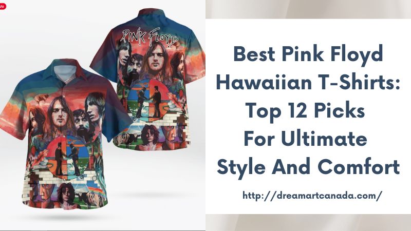 Best Pink Floyd Hawaiian T-Shirts: Top 12 Picks for Ultimate Style and Comfort