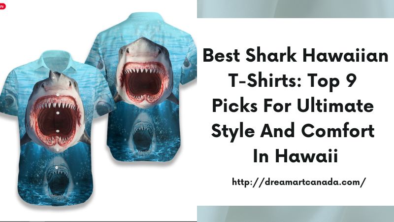 Best Shark Hawaiian T-Shirts: Top 9 Picks for Ultimate Style and Comfort in Hawaii