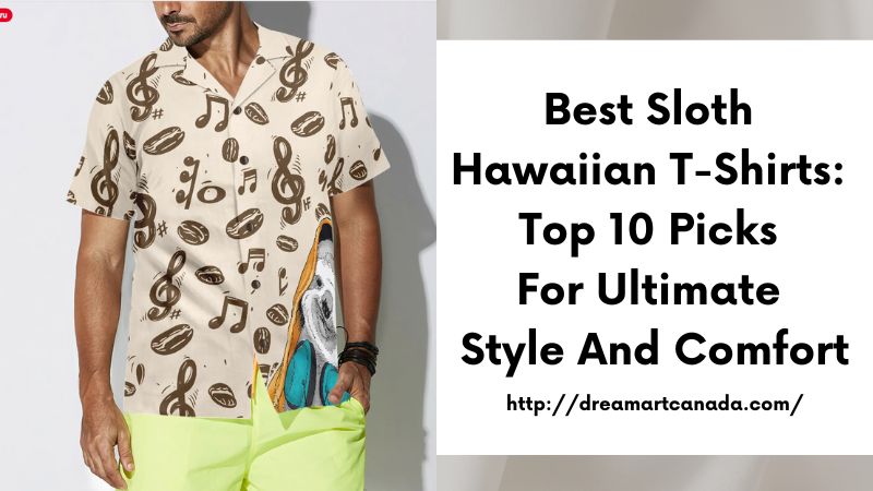 Best Sloth Hawaiian T-Shirts: Top 10 Picks for Ultimate Style and Comfort