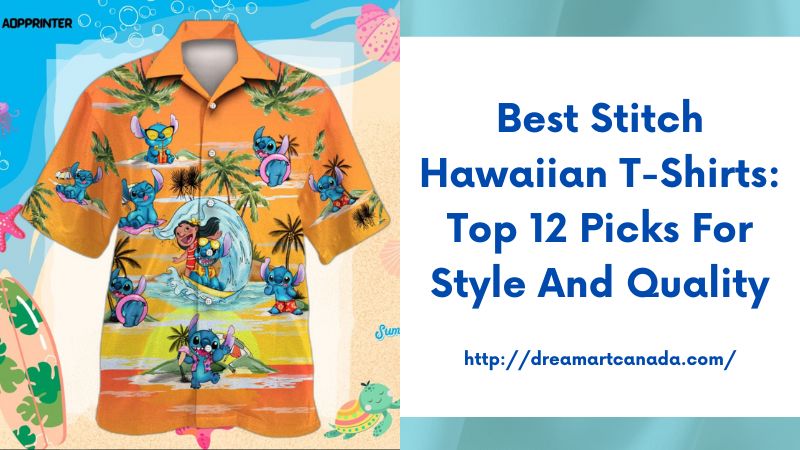 Best Stitch Hawaiian T-Shirts: Top 12 Picks for Style and Quality