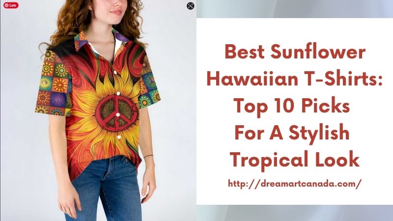 Best Sunflower Hawaiian T-Shirts: Top 10 Picks for a Stylish Tropical Look