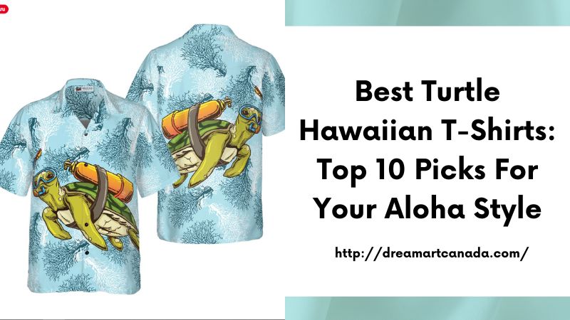 Best Turtle Hawaiian T-Shirts: Top 10 Picks for Your Aloha Style