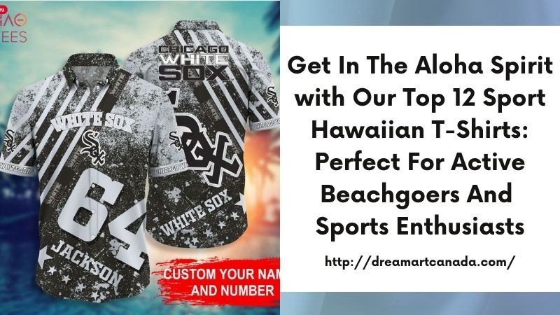 Get in the Aloha Spirit with Our Top 12 Sport Hawaiian T-Shirts: Perfect for Active Beachgoers and Sports Enthusiasts