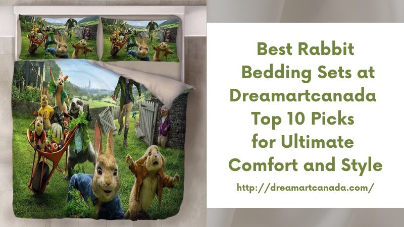 Best Rabbit Bedding Sets at Dreamartcanada Top 10 Picks for Ultimate Comfort and Style