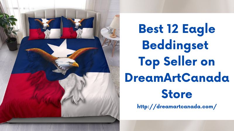 Best 12 Eagle Beddingset Top Seller on DreamArtCanada Store