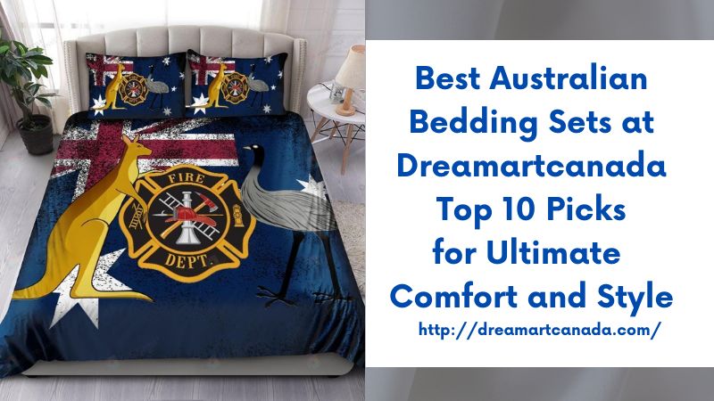 Best Australian Bedding Sets at Dreamartcanada Top 10 Picks for Ultimate Comfort and Style