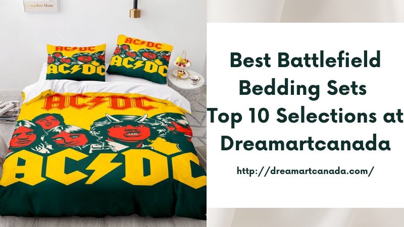 Best Battlefield Bedding Sets Top 10 Selections at Dreamartcanada