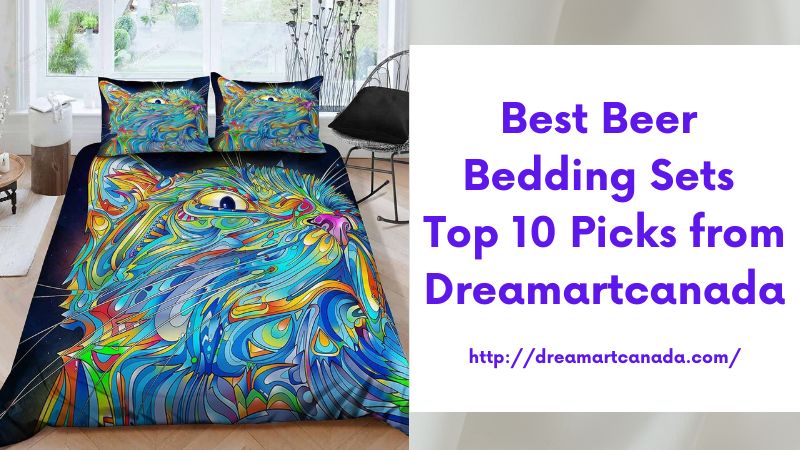 Best Beer Bedding Sets Top 10 Picks from Dreamartcanada