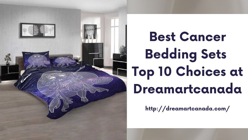 Best Cancer Bedding Sets Top 10 Choices at Dreamartcanada