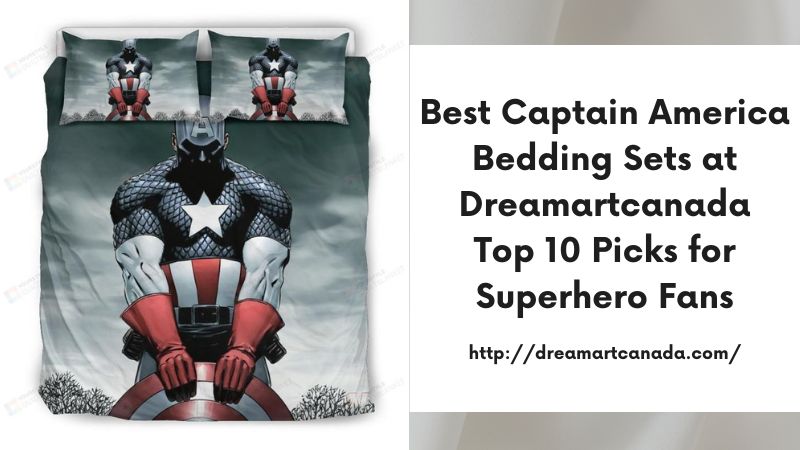 Best Captain America Bedding Sets at Dreamartcanada Top 10 Picks for Superhero Fans