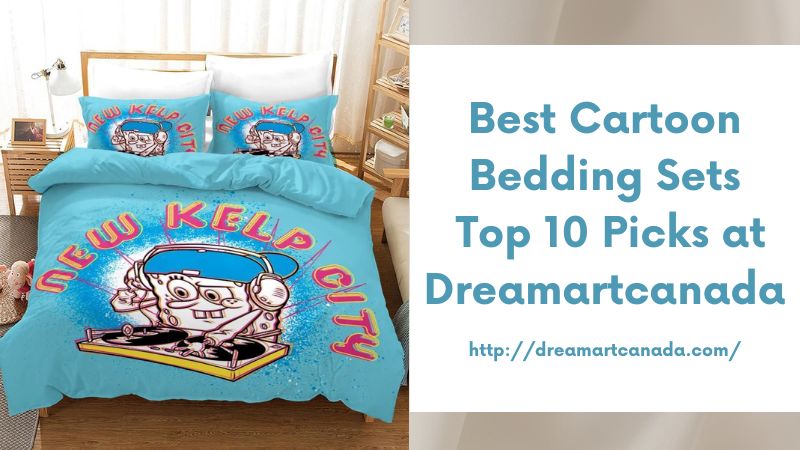 Best Cartoon Bedding Sets Top 10 Picks at Dreamartcanada