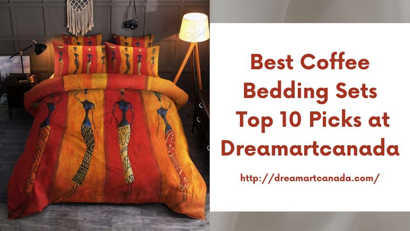 Best Coffee Bedding Sets Top 10 Picks at Dreamartcanada