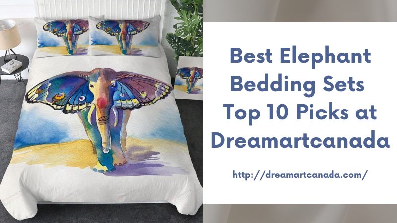 Best Elephant Bedding Sets Top 10 Picks at Dreamartcanada