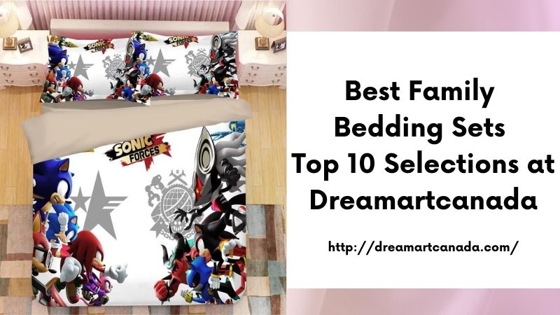 Best Family Bedding Sets Top 10 Selections at Dreamartcanada