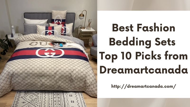 Best Fashion Bedding Sets Top 10 Picks from Dreamartcanada