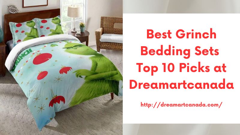 Best Grinch Bedding Sets Top 10 Picks at Dreamartcanada