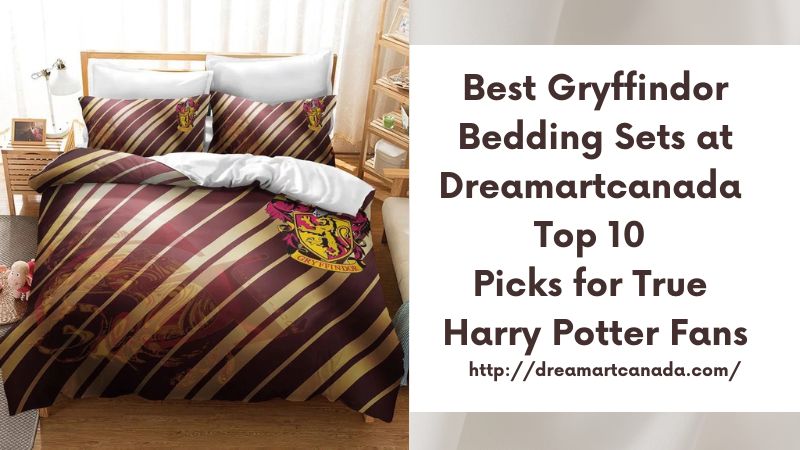 Best Gryffindor Bedding Sets at Dreamartcanada Top 10 Picks for True Harry Potter Fans