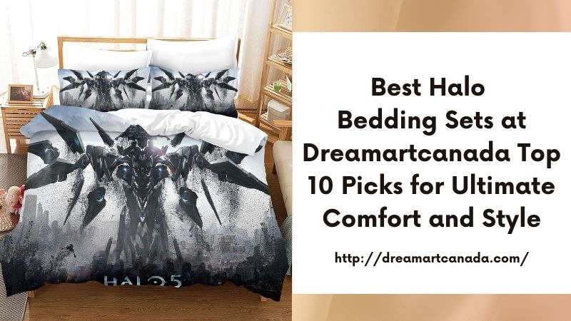 Best Halo Bedding Sets at Dreamartcanada Top 10 Picks for Ultimate Comfort and Style