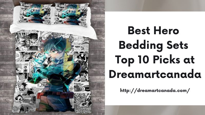 Best Hero Bedding Sets Top 10 Picks at Dreamartcanada