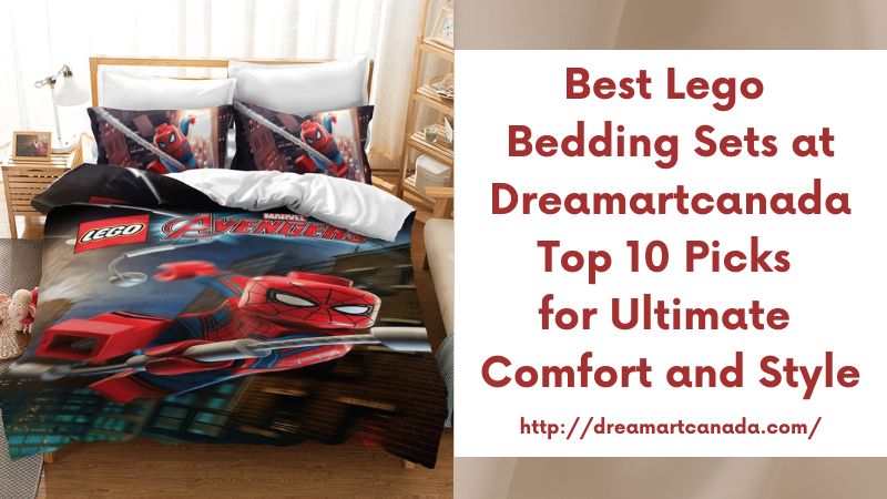 Best Lego Bedding Sets at Dreamartcanada Top 10 Picks for Ultimate Comfort and Style