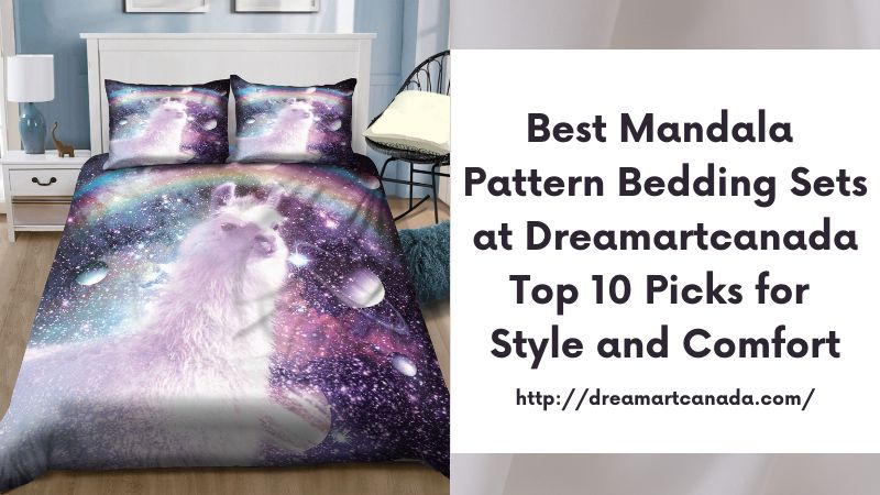 Best Mandala Pattern Bedding Sets at Dreamartcanada Top 10 Picks for Style and Comfort