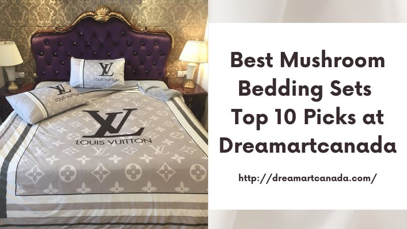 Best Mushroom Bedding Sets Top 10 Picks at Dreamartcanada