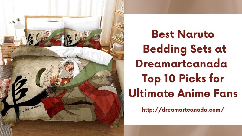 Best Naruto Bedding Sets at Dreamartcanada Top 10 Picks for Ultimate Anime Fans