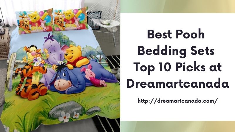 Best Pooh Bedding Sets Top 10 Picks at Dreamartcanada