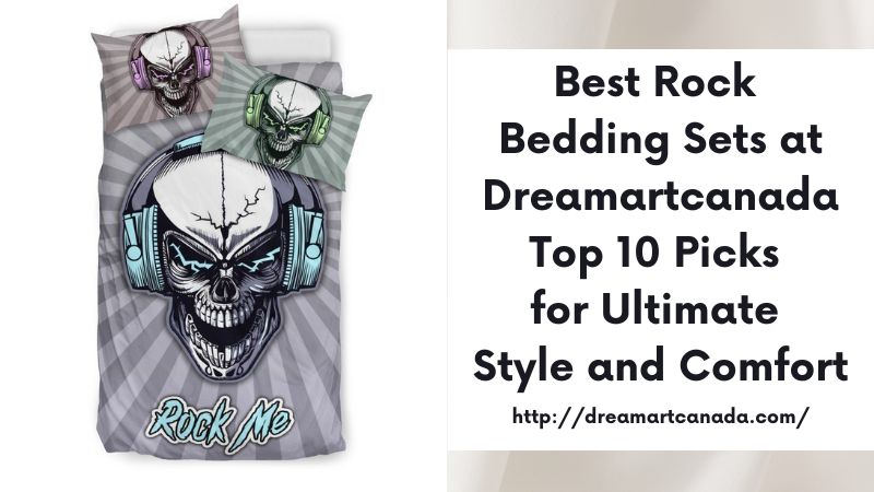 Best Rock Bedding Sets at Dreamartcanada Top 10 Picks for Ultimate Style and Comfort