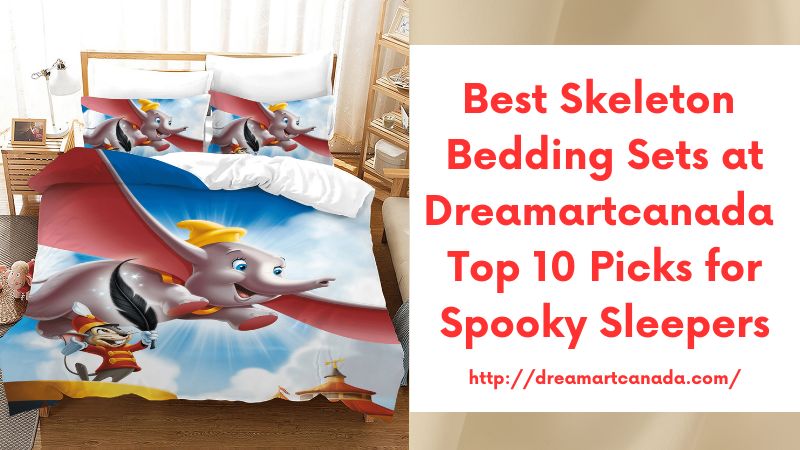 Best Skeleton Bedding Sets at Dreamartcanada Top 10 Picks for Spooky Sleepers