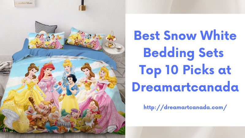 Best Snow White Bedding Sets Top 10 Picks at Dreamartcanada