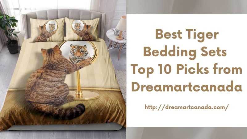 Best Tiger Bedding Sets Top 10 Picks from Dreamartcanada