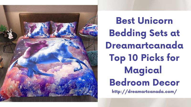 Best Unicorn Bedding Sets at Dreamartcanada Top 10 Picks for Magical Bedroom Decor