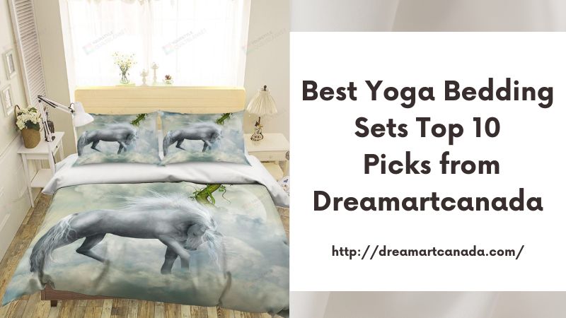 Best Yoga Bedding Sets Top 10 Picks from Dreamartcanada