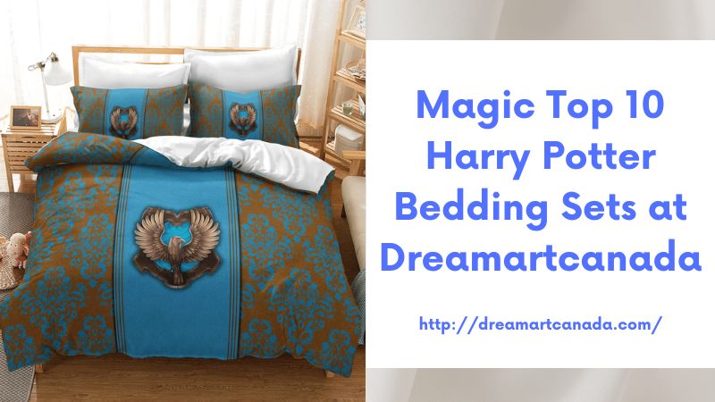 Magic Top 10 Harry Potter Bedding Sets at Dreamartcanada