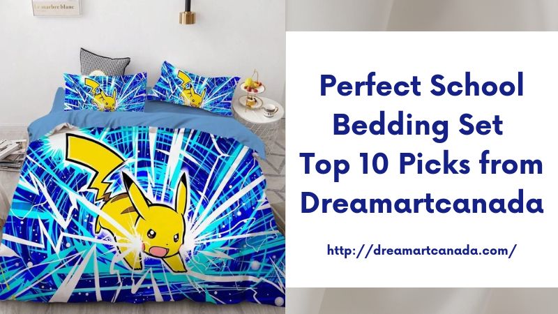 Perfect School Bedding Set Top 10 Picks from Dreamartcanada