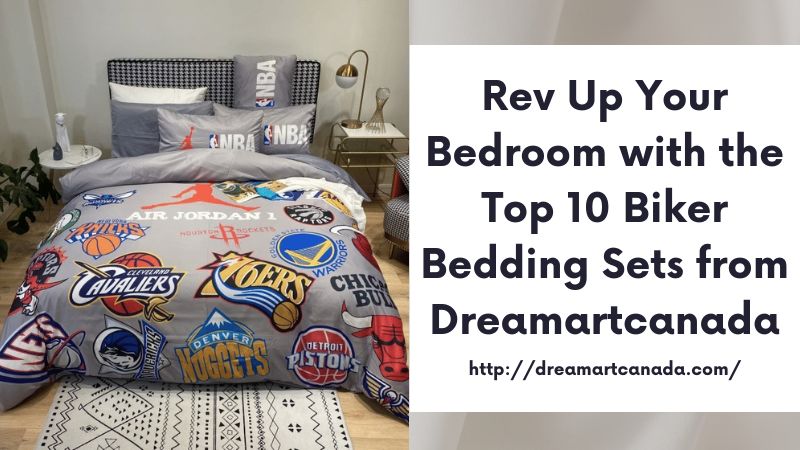 Rev Up Your Bedroom with the Top 10 Biker Bedding Sets from Dreamartcanada