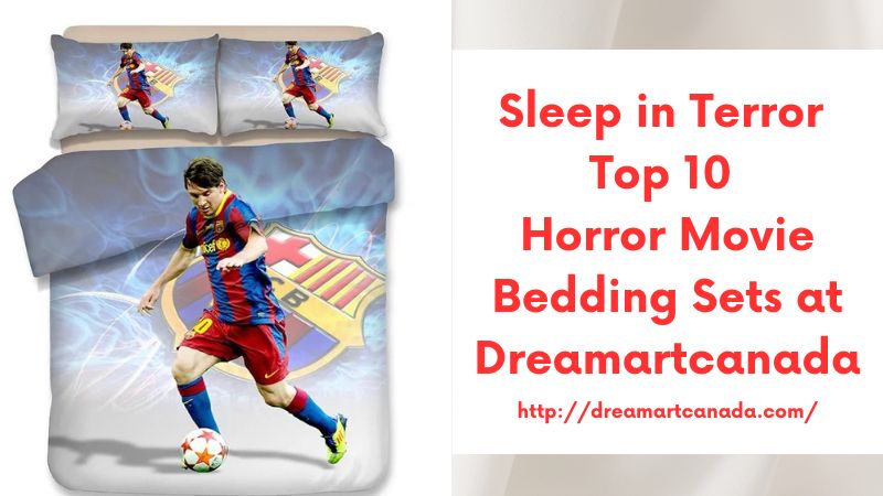 Sleep in Terror Top 10 Horror Movie Bedding Sets at Dreamartcanada