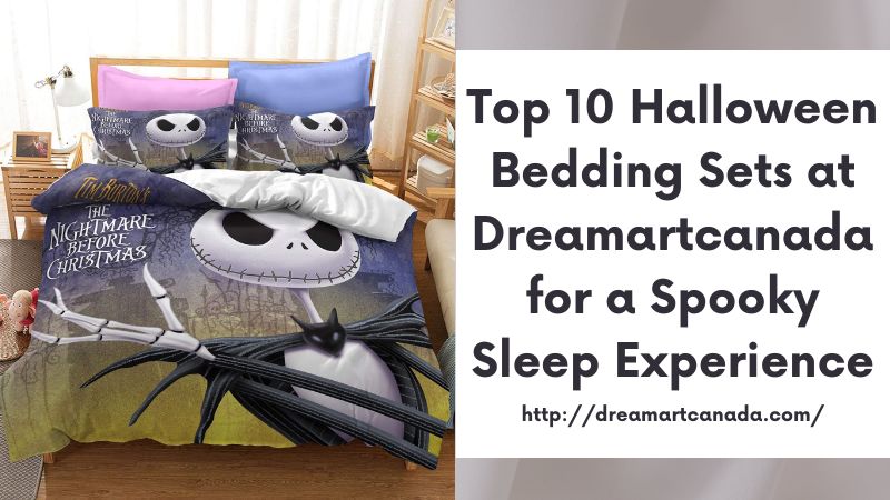 Top 10 Halloween Bedding Sets at Dreamartcanada for a Spooky Sleep Experience