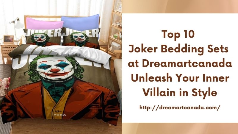 Top 10 Joker Bedding Sets at Dreamartcanada Unleash Your Inner Villain in Style