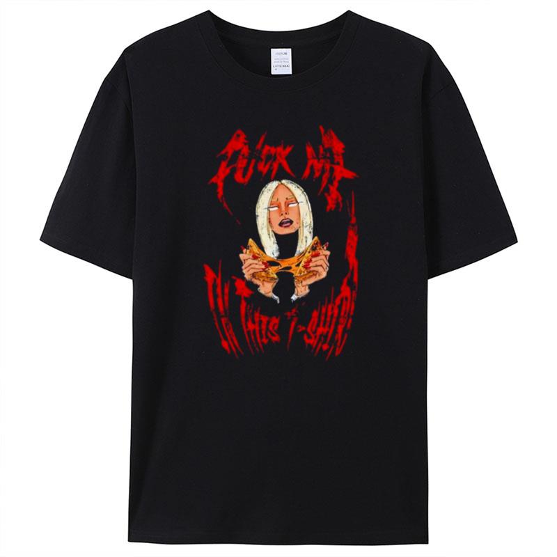 Ariana Madix Fuck Me In This T-Shirt Unisex
