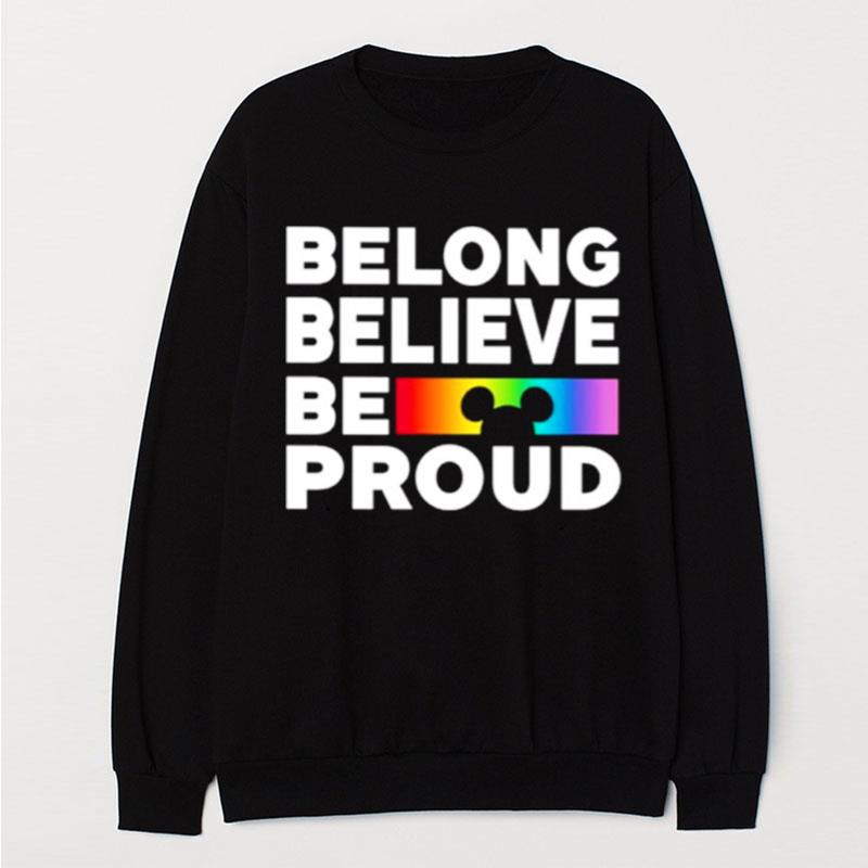 Belong Believe Be Proud T-Shirt Unisex