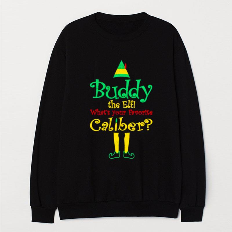 Buddy The Elf What's Your Favorite Caliber T-Shirt Unisex