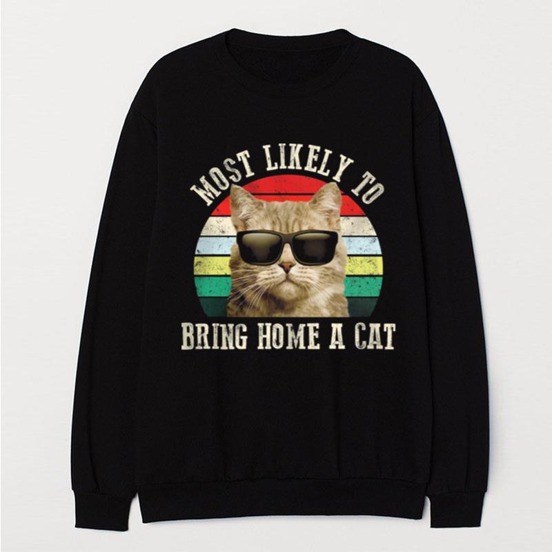 Cat Most Likely To Bring Home A Cat Vintage Retro T-Shirt Unisex