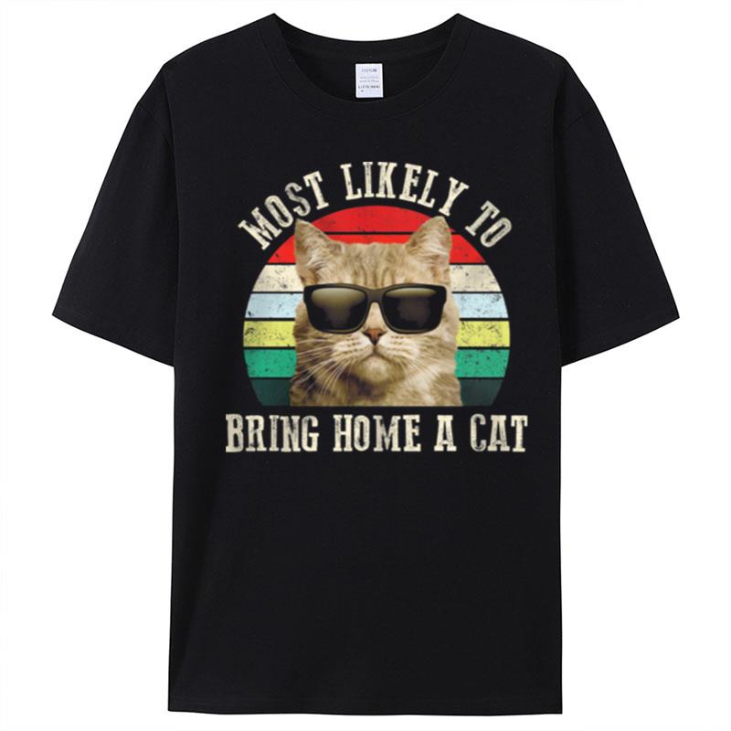 Cat Most Likely To Bring Home A Cat Vintage Retro T-Shirt Unisex