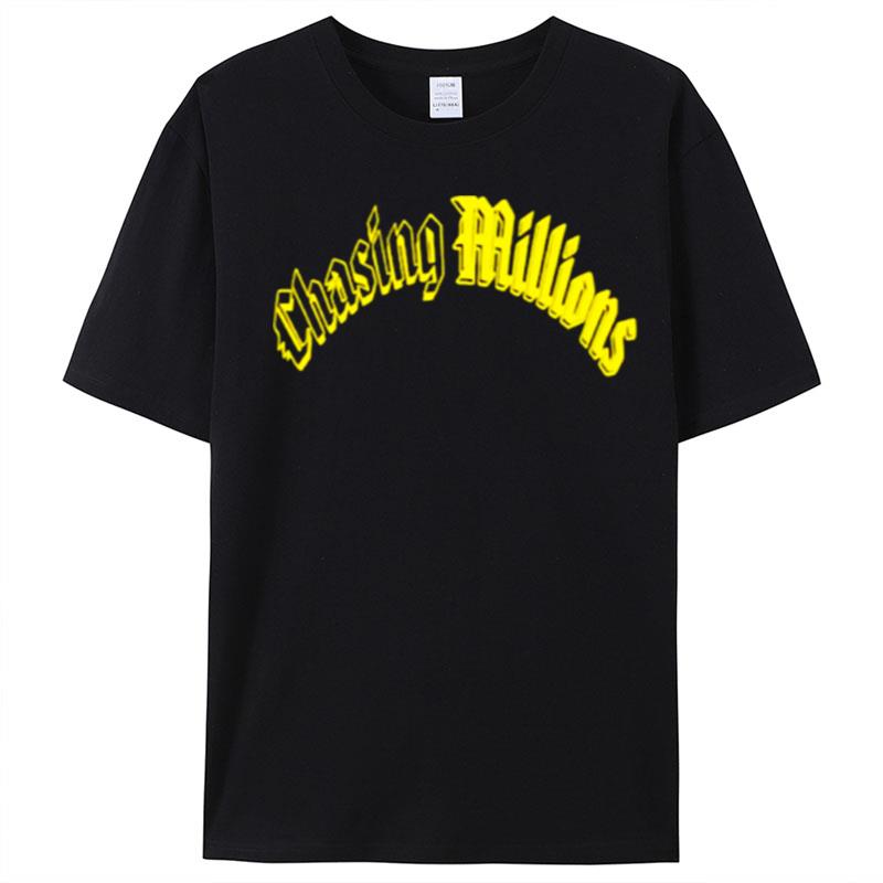 Chasing Millions T-Shirt Unisex