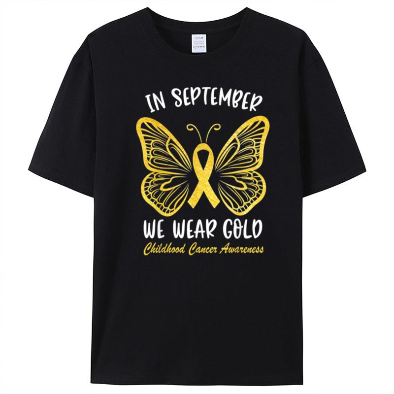 Childhood Cancer Awareness In September We Wear Gold T-Shirt Unisex