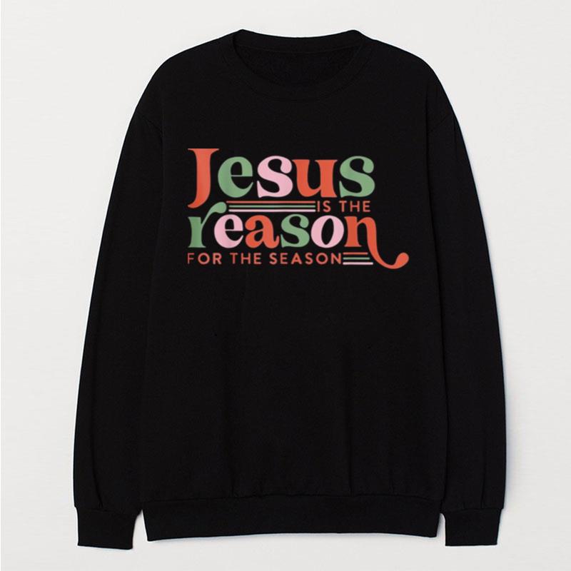 Christian Jesus The Reason Xmas Holiday Season Christmas T-Shirt Unisex