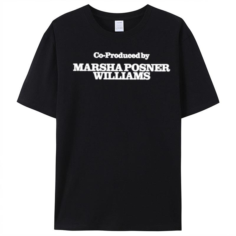 Co Produced By Marsha Posner Williams T-Shirt Unisex