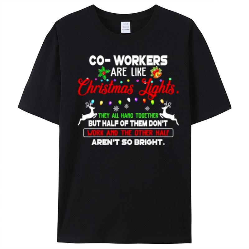 Co Workers Are Like Christmas Lights They All Hang Together T-Shirt Unisex